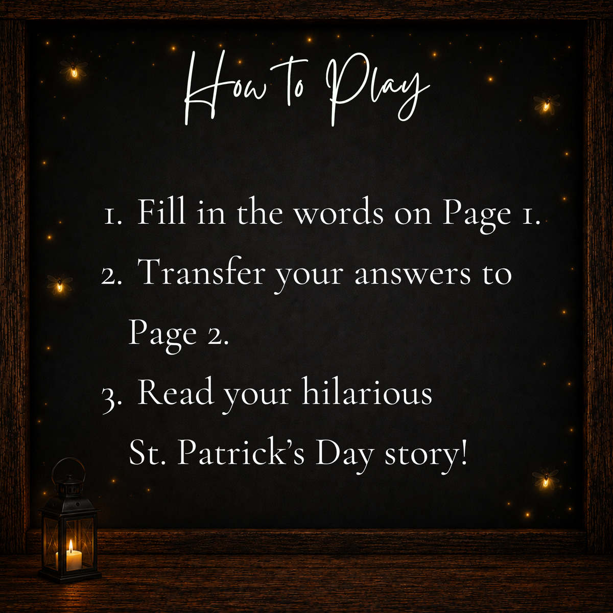 How to play St. Patrick’s Day Mad Libs by filling in word prompts, transferring answers to the story page, and reading the funny leprechaun story aloud.